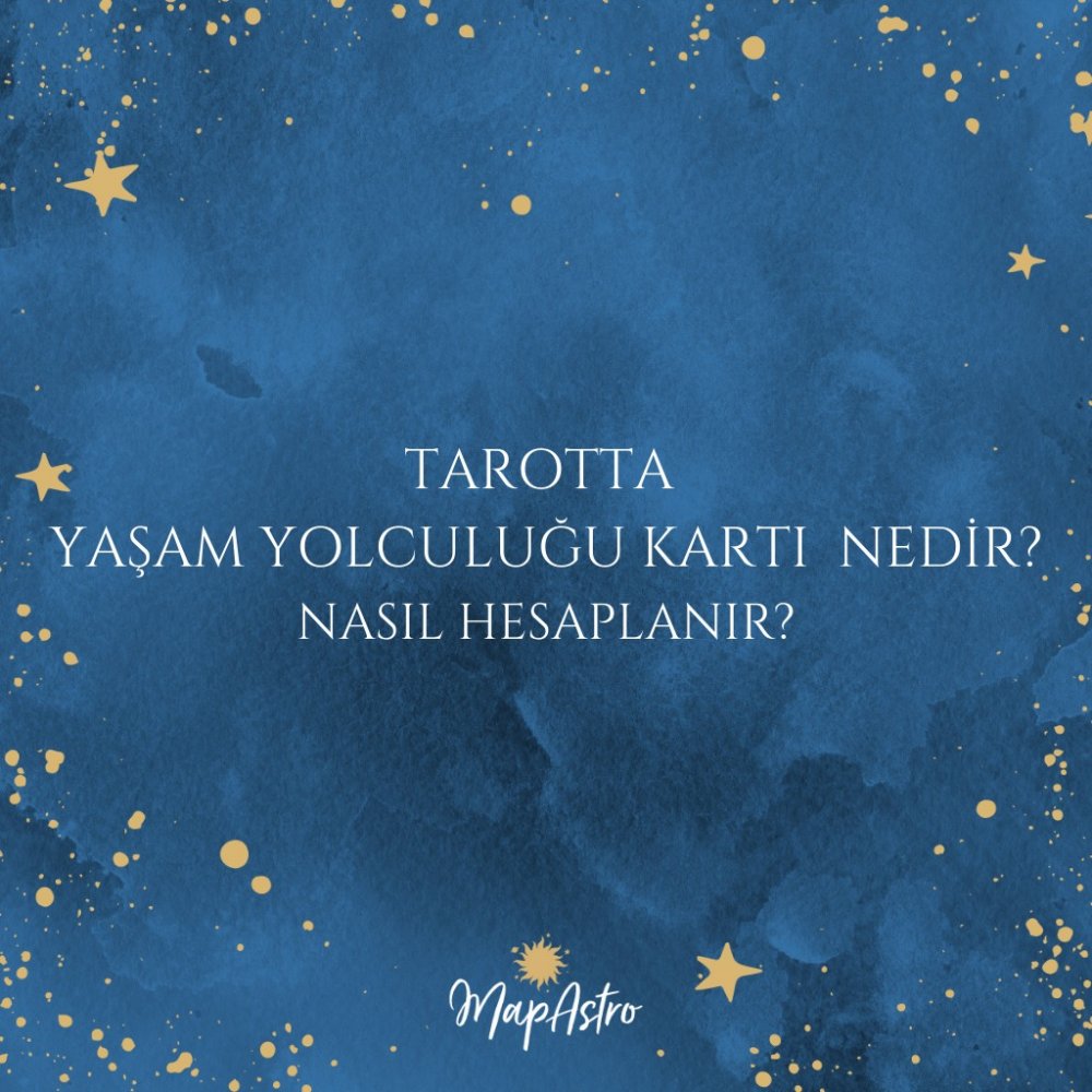Tarotta Yaşam Yolculuğu Kartı Nedir? Nasıl Hesaplanır?