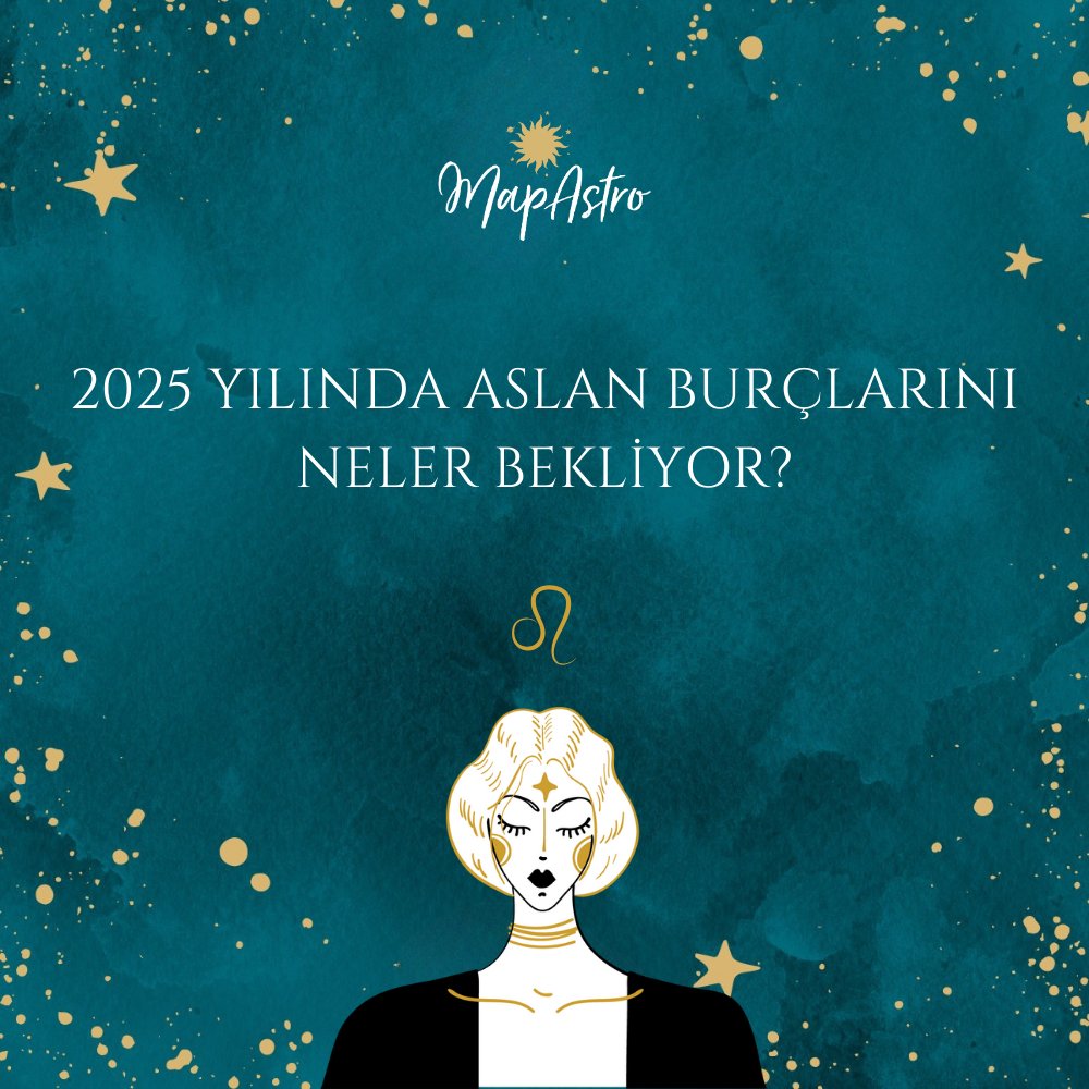 2025 Yılında Aslan Burçlarını Neler Bekliyor?