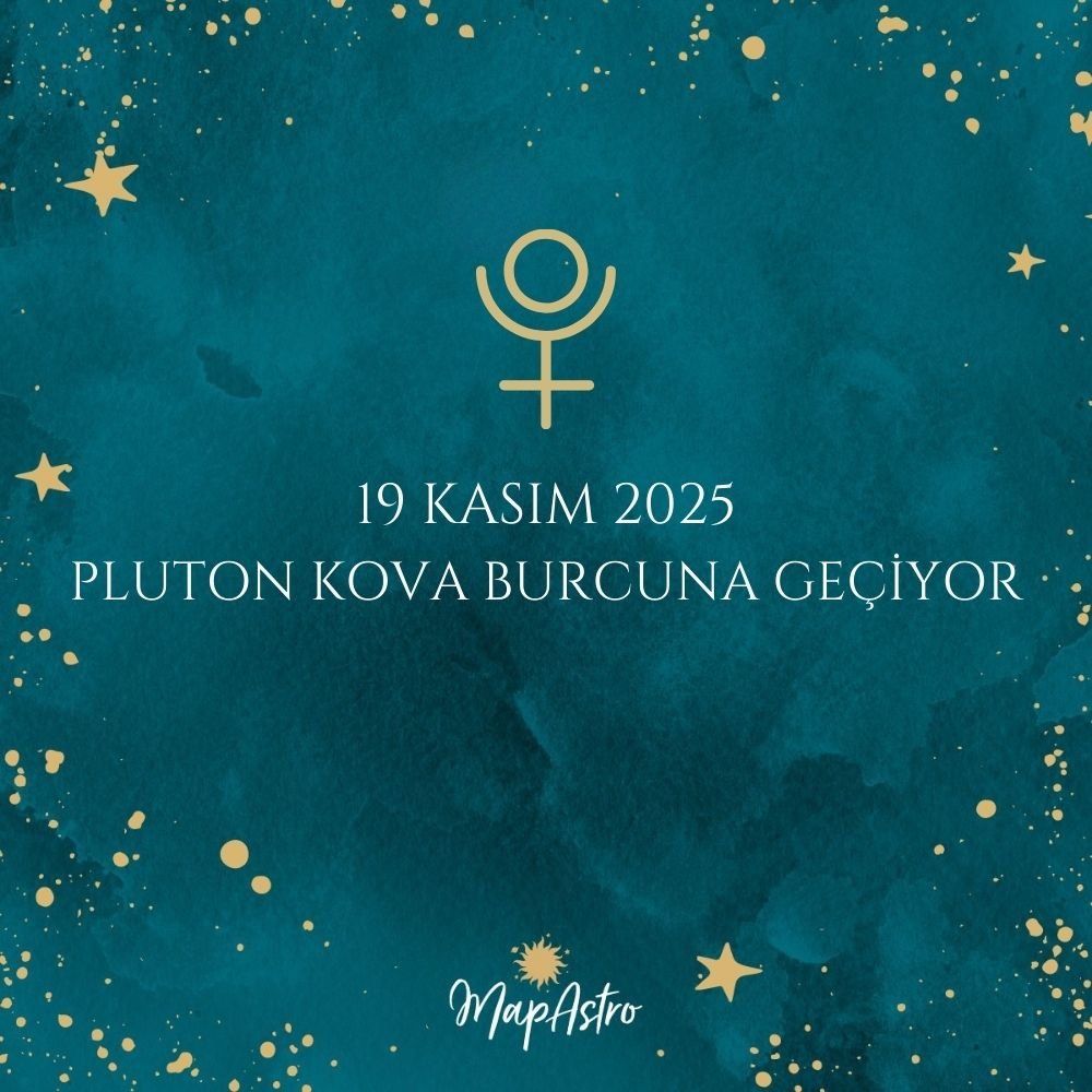 19 Kasım'da Plüton Kova Burcuna Geçiyor!
