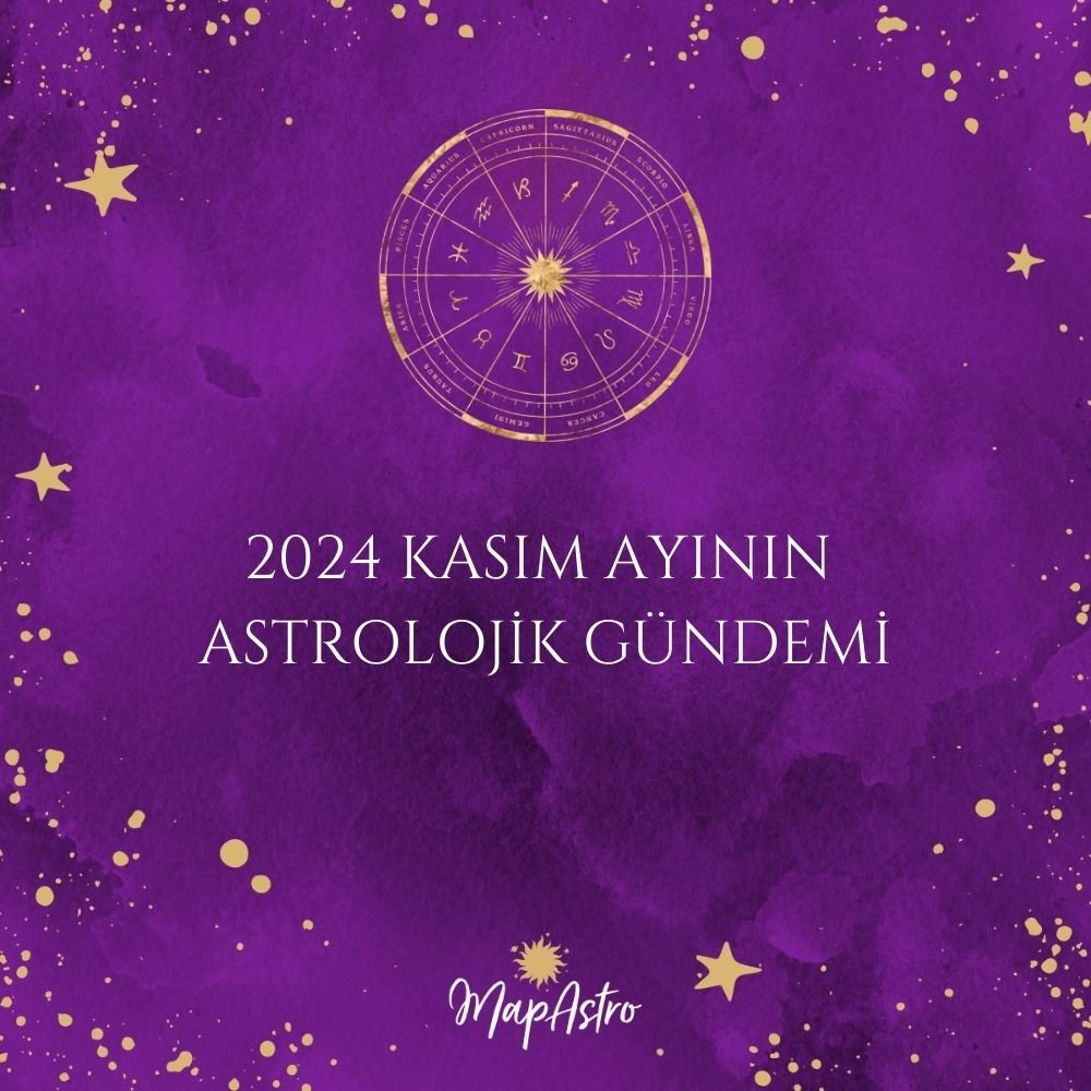 2024 Kasım Ayının Astrolojik Gündemi