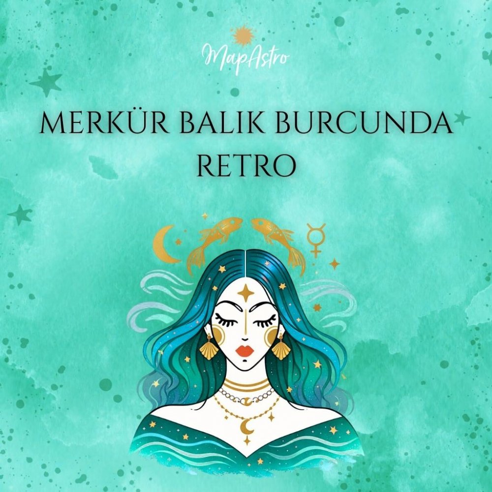MERKÜR BALIK BURCUNDA RETRO (26 ŞUBAT-20 MART)