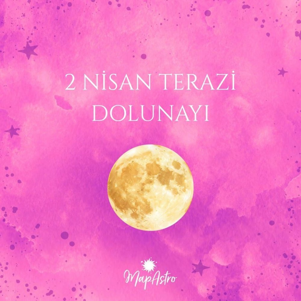 2 Nisan Terazi Dolunayı: İlişkilerde Netleşme ve Denge Zamanı