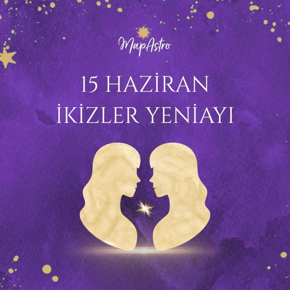 15 Haziran İkizler Yeniayı