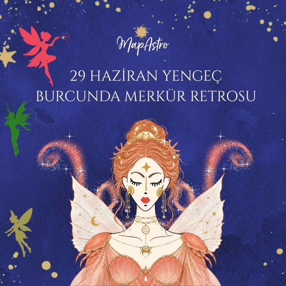 29 Haziran Yengeç Burcunda Merkür Retrosu