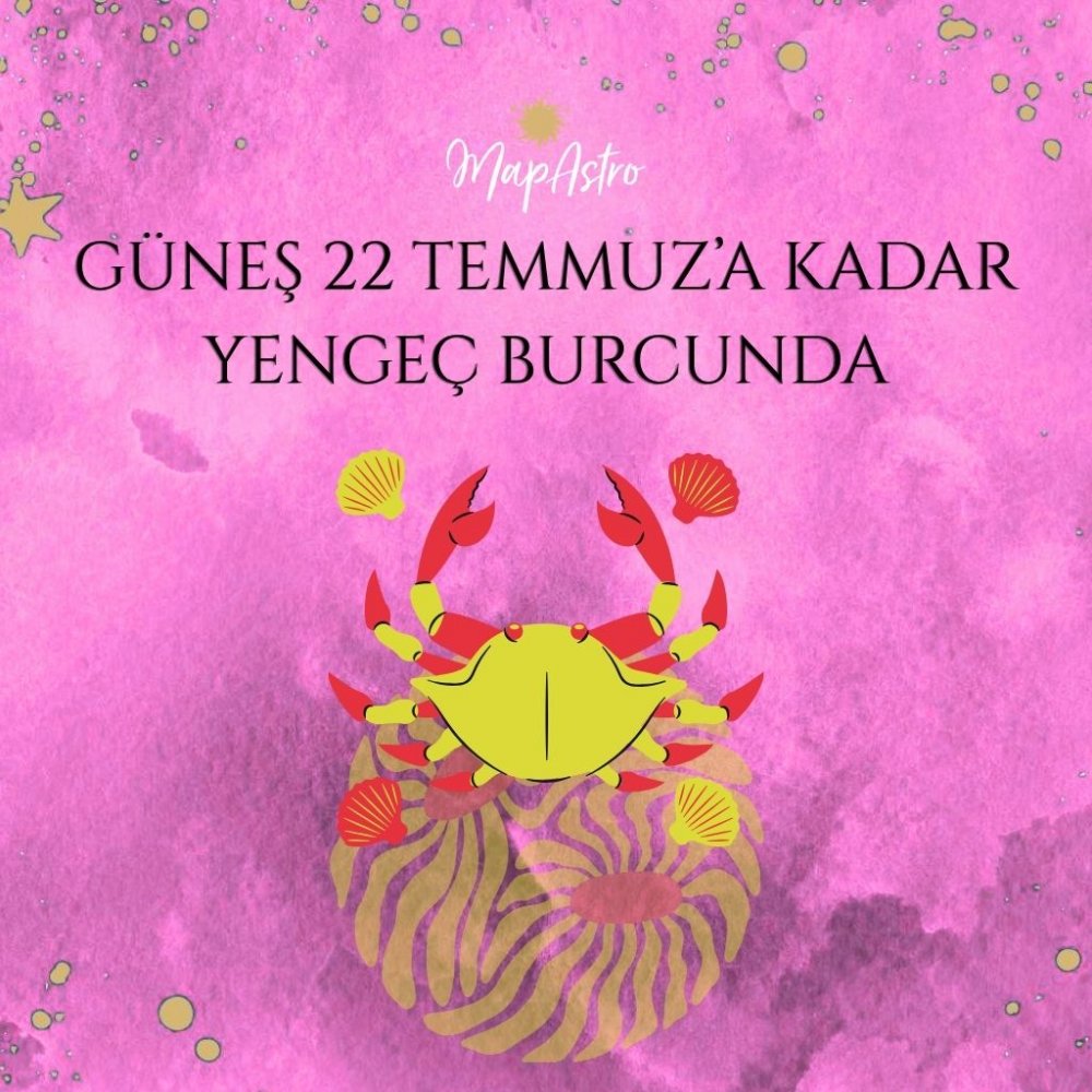 Güneş Yengeç Burcunda: 22 Temmuz’a Kadar Duygusal Dönüşüm, Aile ve Yeni Başlangıçlar Seni Bekliyor