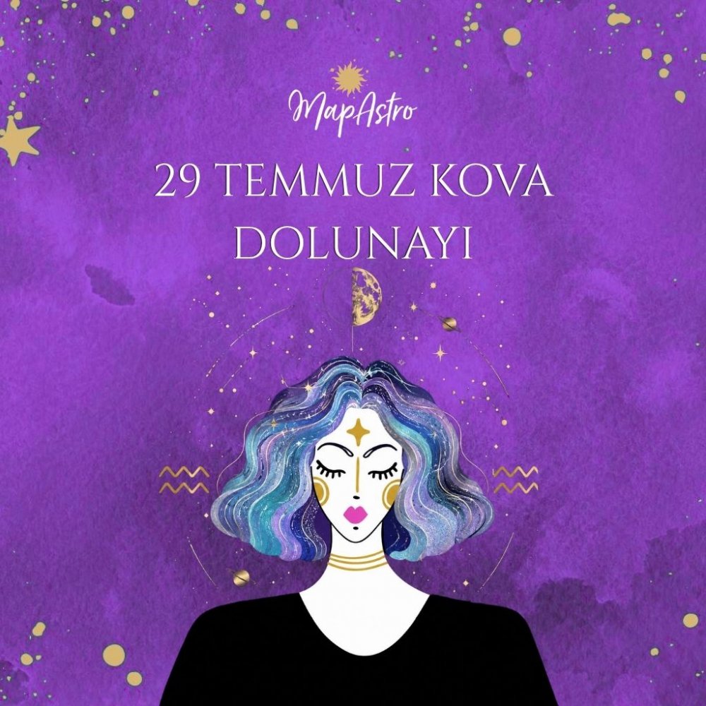 29 Temmuz 2026 Kova Dolunayı: En Çok Etkilenecek Burçlar, Aşk, Kariyer ve Büyük Değişimlerin Habercisi