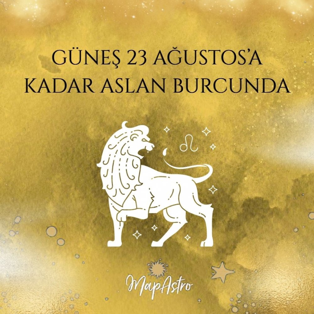 Güneş 23 Ağustos’a Kadar Aslan Burcunda!