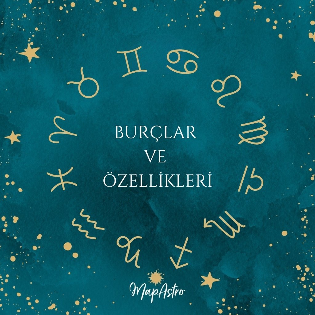 Burçlar ve Özellikleri