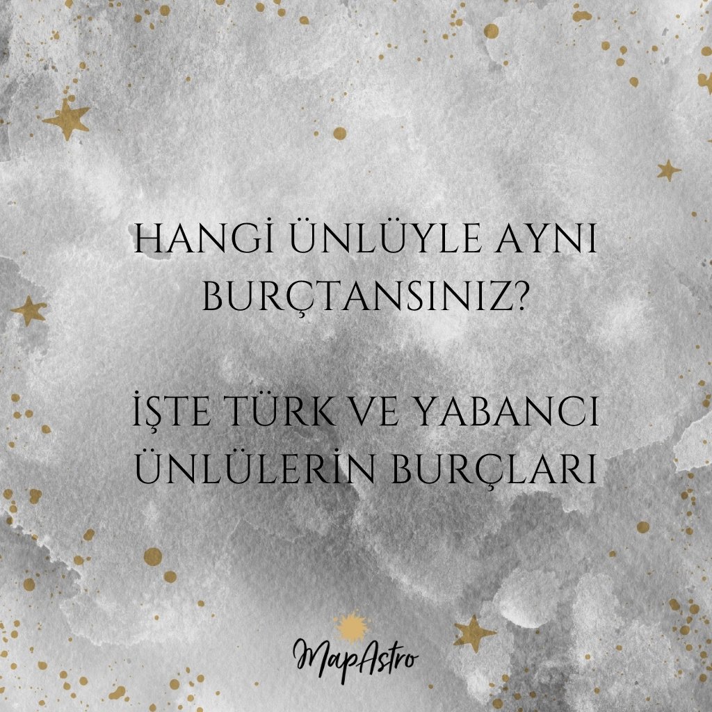 Hangi Ünlüyle Aynı Burçtansınız?